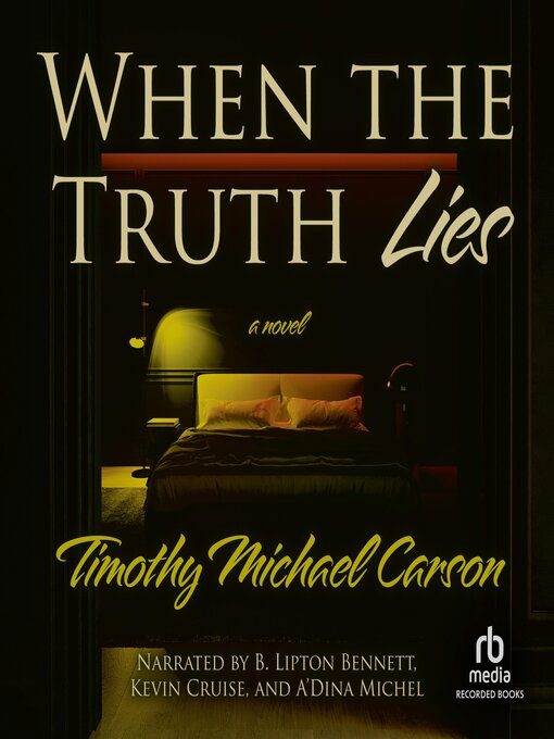 Title details for When the Truth Lies by Timothy Michael Carson - Available